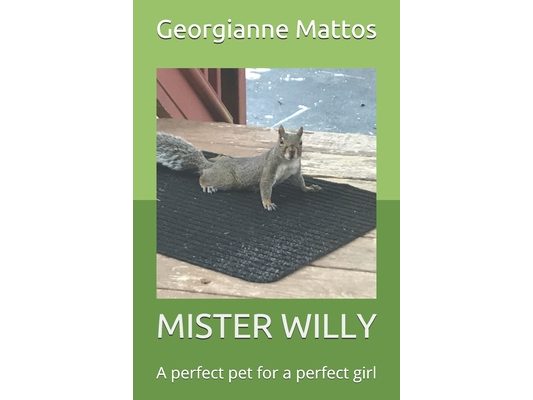 Mister Willy: A perfect pet for a perfect girl