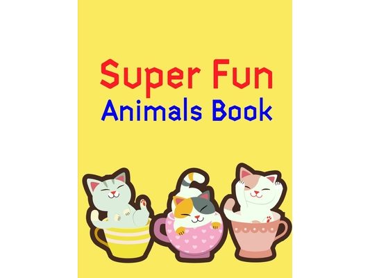 Super Fun Animals Book: Christmas Coloring Pages for Boys, Girls, Toddlers Fun Early Learning