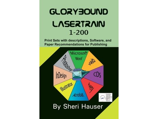Glorybound Lasertrain 1-200: Understanding the codes, descriptions, papers & software for digital desktop publishing