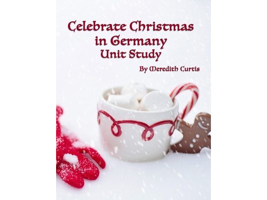 Celebrate Christmas in Germany Unit Study