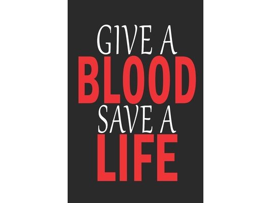 Give A Blood Give A life: National Blood Donor Awareness Month