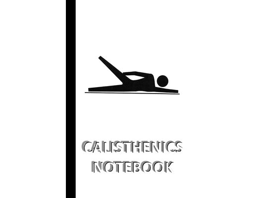 CALISTHENICS NOTEBOOK [ruled Notebook/Journal/Diary to write in, 60 sheets, Medium Size (A5) 6x9 inches]: SPORT Notebook for fast/simple saving of ins