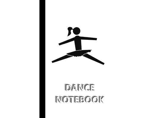 DANCE NOTEBOOK [ruled Notebook/Journal/Diary to write in, 60 sheets, Medium Size (A5) 6x9 inches]: SPORT Notebook for fast/simple saving of instructio
