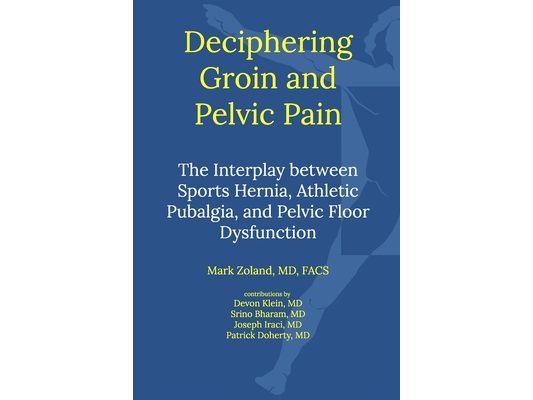Deciphering Groin and Pelvic Pain: Interplay between Sports Hernia, Athletic Pubalgia, and Pelvic Floor Dysfunctio