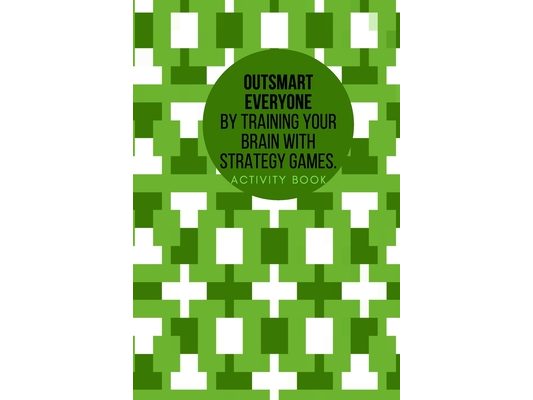 Outsmart everyone by training your brain with Strategy.Games Activity book