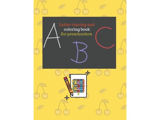 Letter tracing and coloring book for preschoolers.