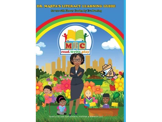 Dr. Marta's Literacy Learning Guide For Use With Flower Garden By Eve Bunting: For Use With Flower Garden By Eve Bunting