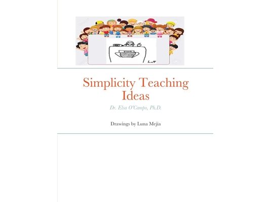 Simplicity Teaching Ideas: Dr. Elsa O'Campo, Ph.D.