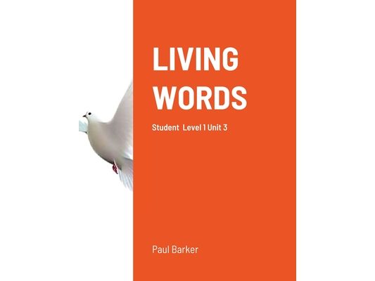 Living Words Level 1 Unit 3: Student Book Level 1 Unit 3