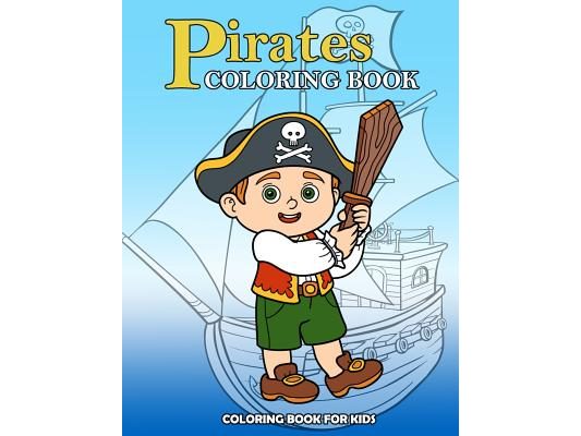 Pirates Coloring Book: Kids Coloring Book with Fun, Easy, and Relaxing Coloring Pages (Children's coloring books)