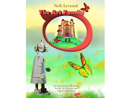 The Art Family: An Educational Adventure for the Art Curious and Creative Earthlings