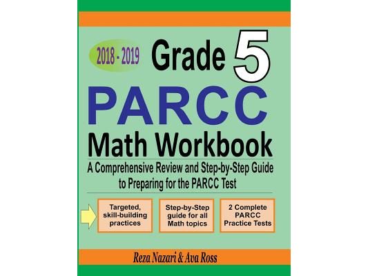 Grade 5 PARCC Mathematics Workbook 2018 - 2019: A Comprehensive Review and Step-by-Step Guide to Preparing for the PARCC Math Test