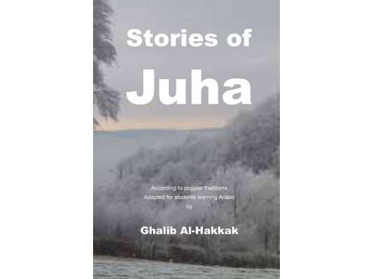 Stories of Juha: For students learning Arabic