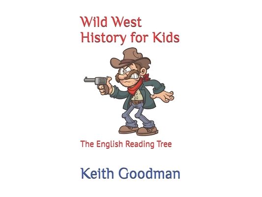Wild West History for Kids: The English Reading Tree