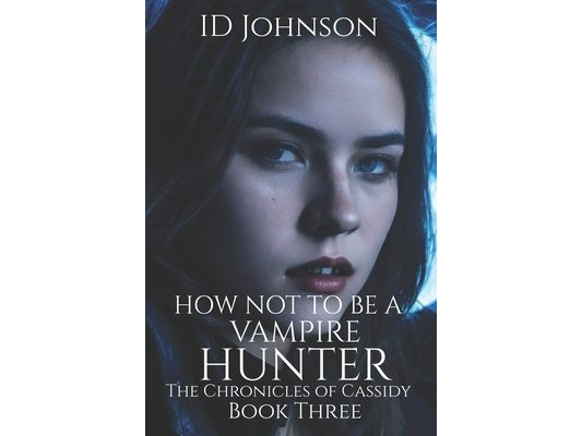 How Not to Be a Vampire Hunter