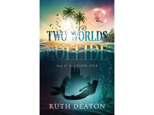Two Worlds Collide: Sea & Air Book 1