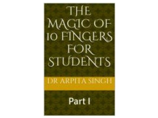 The MAGIC of 10 FINGERS for STUDENTS: Part I