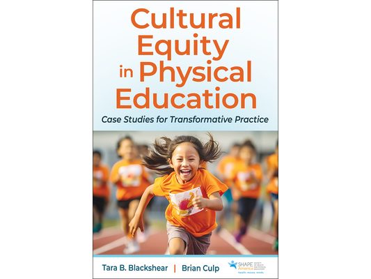 Cultural Equity in Physical Education: Case Studies for Transformative Practice