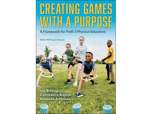 Creating Games with a Purpose: A Framework for Prek-5 Physical Educators