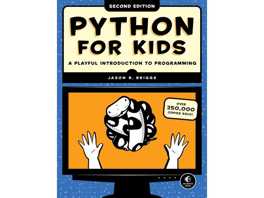 Python for Kids, 2nd Edition: A Playful Introduction to Programming