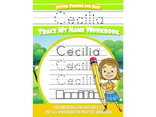 Cecilia Letter Tracing for Kids Trace my Name Workbook: Tracing Books for Kids ages 3 - 5 Pre-K & Kindergarten Practice Workbook