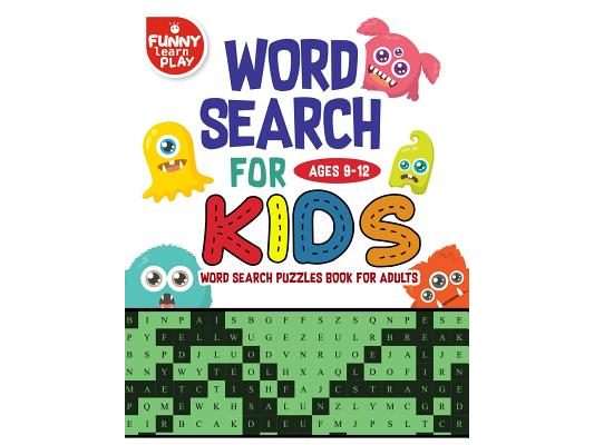 Word Search for Kids Ages 9-12 Word search puzzles Book for Adults: Sharpen Brain Crossword Puzzles, Activities, Crafts & Games, Edifying Vocabulary L