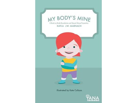 My Body's Mine: A Book on Body Boundaries and Sexual Abuse Prevention