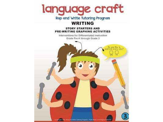 Language Craft Rap and Write Tutoring Program: Writing: Story Starters and Pre-Writing Activities