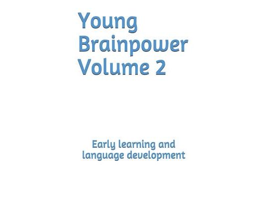 Young Brainpower Volume 2: Early learning and language development