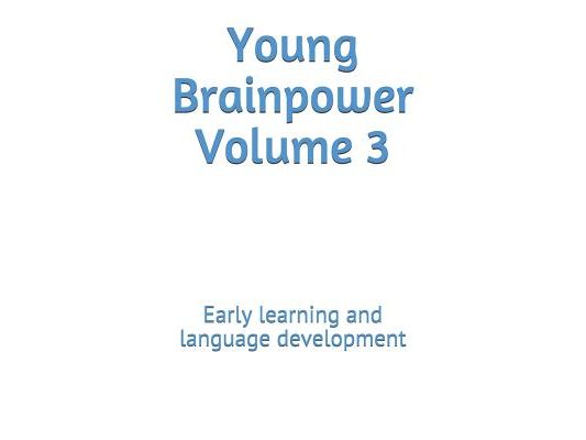 Young Brainpower Volume 3: Early learning and language development