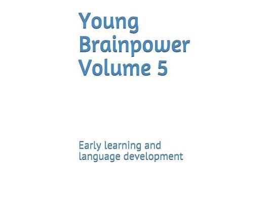 Young Brainpower Volume 5: Early learning and language development