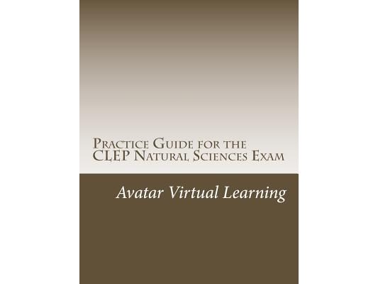 Practice Guide for the CLEP Natural Sciences Exam