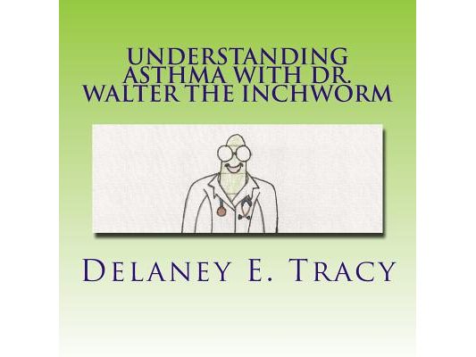 Understanding Asthma With Dr. Walter the Inchworm