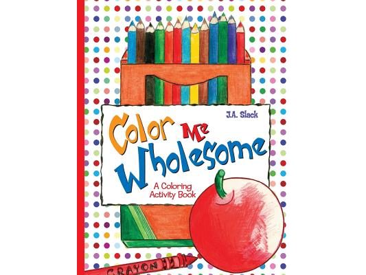 Color Me Wholesome: A Coloring Activity Book