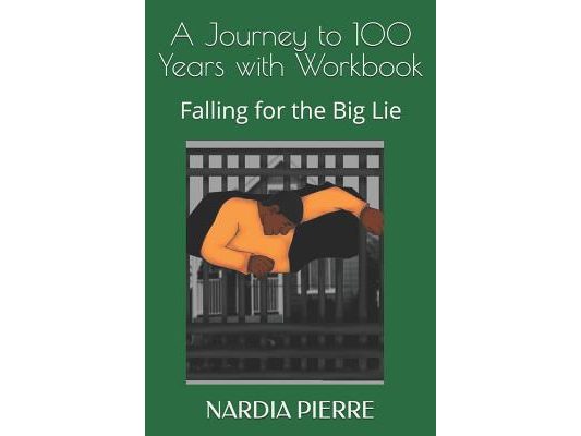 A Journey to 100 Years with Workbook: Falling for the Big Lie