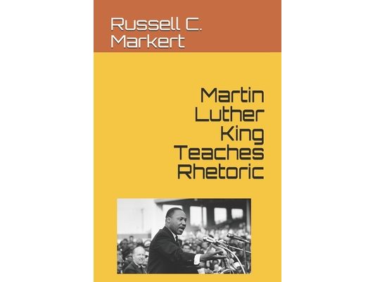 Martin Luther King Teaches Rhetoric