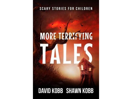 More Terrifying Tales: Scary Stories for Children