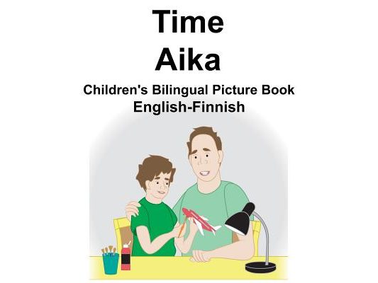 English-Finnish Time/Aika Children's Bilingual Picture Book