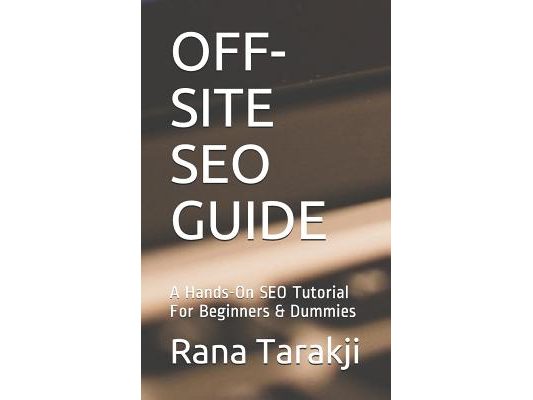 Off-Site Seo Guide: A Hands-On SEO Tutorial For Beginners & Dummies