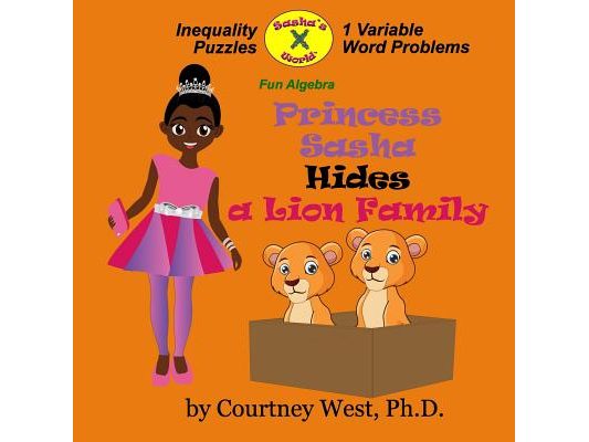 Princess Sasha Hides a Lion Family: Fun Algebra: Inequality Puzzles