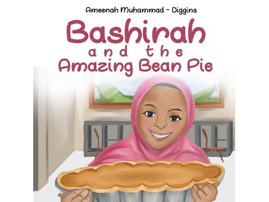 Bashirah and The Amazing Bean Pie: A Celebration of African American Muslim Culture