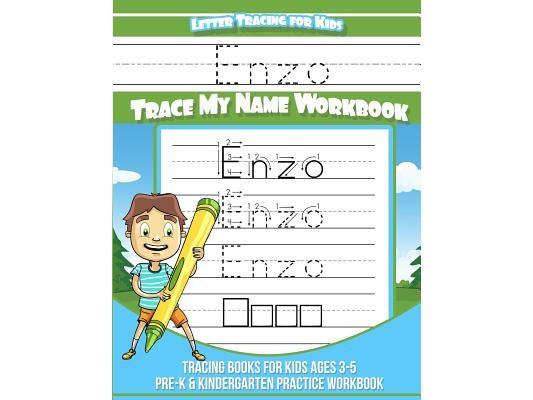 Enzo Letter Tracing for Kids Trace my Name Workbook: Tracing Books for Kids ages 3 - 5 Pre-K & Kindergarten Practice Workbook
