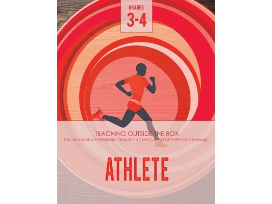 Athlete: Grades 3-4: Fun, inclusive & experiential transition curriculum for everyday learning