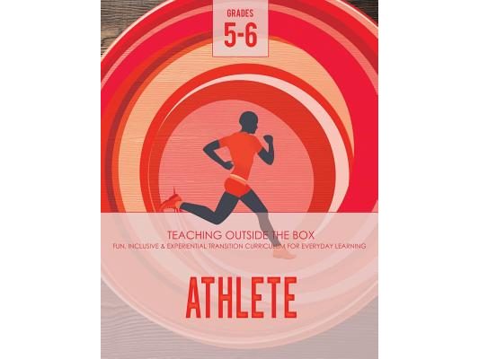 Athlete: Grades 5-6: Fun, inclusive & experiential transition curriculum for everyday learning