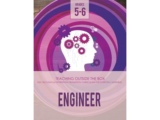 Engineer: Grades 5-6: Fun, inclusive & experiential transition curriculum for everyday learning