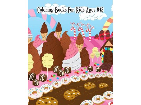 Coloring Books For Kids Ages 8-12: A Sweet Coloring Book with Fun, Easy, and Relaxing Coloring Pages (Relaxation Gifts)