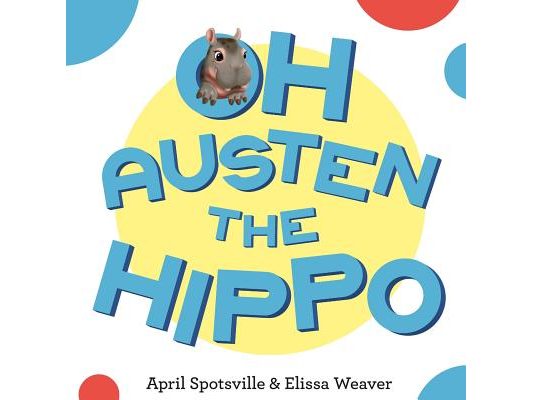 Oh Austen The Hippo