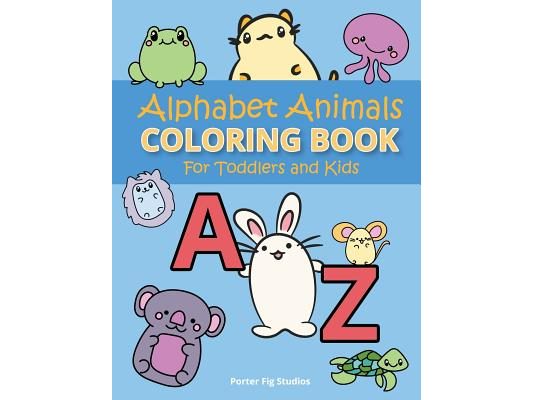 Alphabet Coloring Book for Toddlers: Easy Preschool Kindergarten Prep Learning, Fun Childrens Activity Book, for Kids Age 2-5