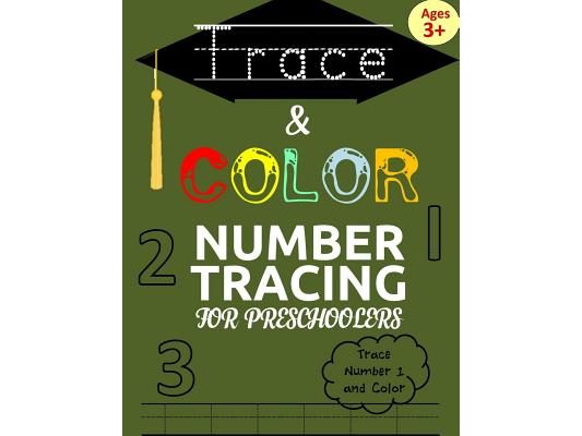Trace & Color: Number Tracing Book for Preschoolers: Number Tracing Books for Kids ages 3-5: Number Writing Practice for Pre K, Kinde