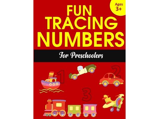 Fun Tracing Numbers for Preschoolers: Number Tracing Books for kids ages 3-5: Number Writing Practice, Number Tracing Book for Preschoolers and Kinder